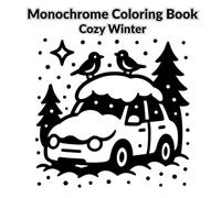 Cozy Winter Monochrome Coloring book | With One Pen One Color | Monochrome Coloring Book For Adults: For Teens And All Ages | Relaxing Coloring Book