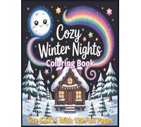 Cozy Winter Nights Coloring Book: A Warm and Comforting Coloring Book Featuring 130 Beautiful Pages | Large 8.5 x 11 Winter-Themed Designs Created for ... and Peaceful Evenings by the Fire...