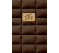 Cozy Winter Notes: A Cozy 6×9 Winter Journal | 120 Cream-Lined Pages | Chocolate Brown Puffer - Inspired Design, Matte Print | A Comfort Gift for the Season