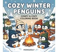 Cozy Winter Penguins: Comfy & Cozy Kawaii Coloring Pages with Cute and Lovely Penguins, Fun and Festive Winter Scenes for Teens and Adults