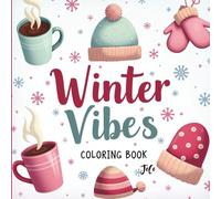 Cozy Winter Vibes Coloring Book: Bold and Easy Coloring Pages for Adults & Teens( Cozy Christmas Series )