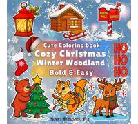 Cozy Winter Woodland Christmas: Stress Relief Coloring Book for Adults and Kids, Bold and Easy, Simple and Big Designs for Relaxation Featuring Family and ... (The Bold & Easy Christmas Collection)