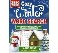 Cozy Winter Word Search: 120 Large Print Puzzles for Relaxing Winter Days: 2880 Words - Easy-to-Read Grids with Complete Answer Key and Inspiring Quotes on Every Page