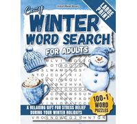 Cozy Winter Word Search for Adults: A Relaxing Gift for Stress Relief During Your Winter Holidays with 100+1 Word Puzzles in Large Print (Word Find Books)