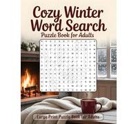 Cozy Winter Word Search Puzzle Book For Adults: Large Print Puzzle Book for Adults | Over 100 Puzzles About Snow, Holidays, Family, and Relaxation