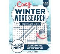 Cozy Winter Word Search Puzzles For Adults And Seniors: 100 Large Print Puzzles For A Relaxing Stress Free Winter And New Year Joy!