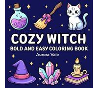 Cozy Witch: A Bold and Easy Coloring Book for Adults and Teens: 50 Simple and Cozy Witchy Designs for Relaxation, Cute Spooky Aesthetic, and Anxiety Relief with Large Print Illustrations