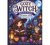 Cozy Witch Bold & Easy Coloring Book for Adults: 50 Cute and Simple Witch, Cat, Owl & Pumpkin Designs for Relaxation, Stress Relief and Cozy Coloring: ... Cats. (Cozy Fantasy Coloring Collection)