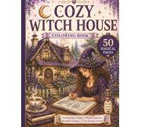 Cozy Witch Cottage Coloring Book for Adults and Teens: 50 Relaxing Cottagecore Pages with Magical Witch Houses, Cozy Fantasy Rooms and Enchanting ... Interiors (Cozy Witch Cottage Collection)