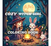 Cozy Witch Girl: A Magical Collection of Cute Witch Girls and Cozy Scenes for Relaxation and Fun