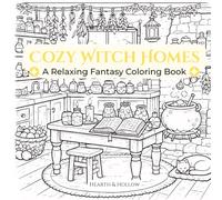 Cozy Witch Homes: A Relaxing Fantasy Colouring Book