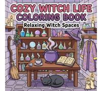 COZY WITCH LIFE COLORING BOOK: Relaxing Witch Spaces