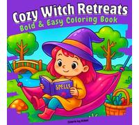 Cozy Witch Retreats Coloring Book: Relaxing outdoor scenes with cute witches in hammocks, gardens, and magical cottages - bold, easy-line art for both kids and adults.