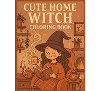 Cozy Witchcraft Recipes Coloring Book: Enchanting Kitchen Scenes, Magical Recipes & Cozy Witch Art for Relaxing Coloring