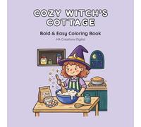 Cozy Witch's Cottage: Bold and Easy Coloring Book for Adults and Teens: Cute Magical Scenes and Whimsical Fantasy Hideaways for Stress Relief