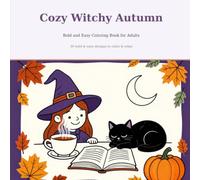 Cozy Witchy Autumn: Bold and Easy Coloring Book for Adults: 30 Simple and Cozy Witchy Designs of Cauldrons, Black Cats, Potions, Pumpkins and Autumn Magic for Relaxation and Stress Relief