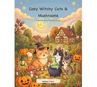 Cozy Witchy Cats & Mushrooms: A Bold & Easy Coloring Book - Cute Witch Cats, Toadstools, Pumpkins & Cottagecore Magic for Relaxation and Stress Relief (Adults & Teens) (Cozy Creatures & Mushrooms)