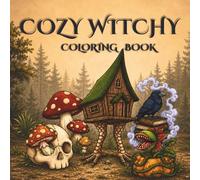 Cozy Witchy Coloring Book: For Adults And Teens 42 Magical and Cute Witchcraft Illustrations