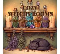 Cozy Witchy Rooms Coloring Book for Teens & Adults: 30 Bold and Easy Coloring Pages Apothecary Shelves, Candlelit Reading Nooks, Potion Stations and ... Interiors for Relaxation and Stress Relief