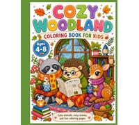 Cozy Wood land coloring book | Ages 4 to 8 years: cute animals, cozy scenes, and fun coloring pages