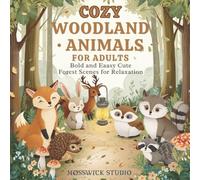 Cozy Woodland Animals Coloring Book for Adults: Bold and Easy Cute Forest Scenes for Relaxation (Cozy Coloring Book Series)