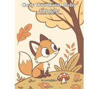 Cozy Woodland Baby Animals Coloring Book: 35 Adorable Animals to Color