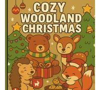 COZY WOODLAND CHRISTMAS CRITTERS: FUN & EASY COLORING BOOK (COZY COLORING BOOK SERIES)