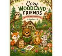 Cozy Woodland Friends: A Cute Woodland Animal Coloring Book for Kids Ages 4-8