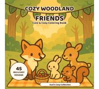 Cozy Woodland Friends: Coloring Book for Kids and Adults - 45 Bold and Easy Fox and Forest Animal Designs in Cute Cozy Scenes for Relaxation (Suzi's Cozy Collection)