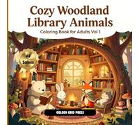 Cozy Woodland Library Vol. 1: Adult Coloring Book: A calming woodland escape with adorable animals, cozy library scenes, and easy-to-color designs for relaxation and creativity
