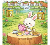 Cozy Woodland Tea Party: A Sweet Coloring Book With Woodland Friends