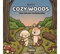 COZY WOODS: COLORING BOOK FOR ADULTS AND TEENS , BOLD AND EASY, DESIGNS FOR RELAXATION FEATURING LOVELY WOODLAND ANIMALS [BOLD & EASY COLORING] (Kisufy Cozy Collection)