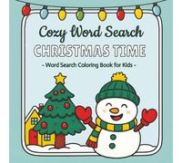 Cozy Word Search Christmas Time: Word Search Coloring Book for Kids Ages 7+ - Fun Holiday Puzzles and Cute Coloring Pages