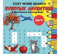 Cozy Word Search Coloring Book Through Everyday Adventure: Kindergarten, 1st Grade, 2nd Grade Activity Book. Search, Find & Color Illustrations, Word Puzzles for Ages 5 and up.