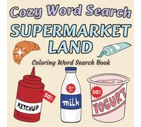 Cozy Word Search: Coloring Word Search Book in Supermarket Land - Unwind, Color, and Hunt for Words! (Color and Word Search)