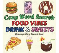 Cozy Word Search: Cute Coloring Word Search Book with Food, Drink & Sweets for Teens and Adults (Color and Word Search)