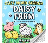 Cozy Word Search Daisy Farm: A Cute and Delightful Colouring Word Search For Stress Relief and Relaxation, Puzzle for Adults, Teens and Kids. (Cute Coloring Word Searches)