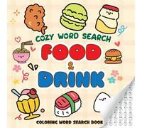 Cozy Word Search Food & Drink: A Cute and Cozy Colouring Word Search Book Featuring Sweet Treats, Snacks, and Drinks for All Ages