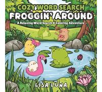 Cozy Word Search Froggin' Around: A Relaxing Word Search and Coloring Adventure for Adults and Teens
