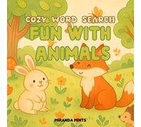 Cozy Word Search Fun with Animals: Cute & Relaxing for Kids, Teens, Adults, and Seniors (Cute & Cozy Coloring Word Search Puzzles)
