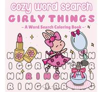 Cozy Word Search: Girly Things: A Cute and Relaxing Word Search Coloring Book for Adults and Teens with Girly Themes, Beauty, Fashion and Cozy Self-Care Vibes