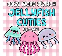 Cozy Word Search Jellyfish Cuties: A Bold and Fun Word Search Puzzle and a Great Gift for Sea and Jellyfish Lovers (Bold And Fun Colouring Word Searches)