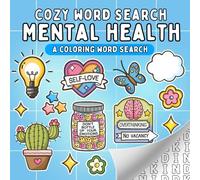 Cozy Word Search Mental Health: A Coloring Word Search Book for Mindfulness, Self Care, and Calm | Perfect for Teens and Adults (Cozy Word Search Puzzles!)