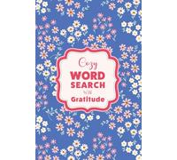 Cozy Word Search Puzzles For Teen Girls : The Gratitude Edition: A Fun, Relaxing Puzzle Book with Positive Vibes, Cool Facts & Gratitude Journal