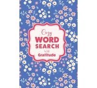 Cozy Word Search Puzzles For Teen Girls : The Gratitude Edition: A Fun, Relaxing Puzzle Book with Positive Vibes, Cool Facts & Gratitude Journal
