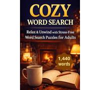 COZY WORD SEARCH: Relax & Unwind with Stress-Free Word Search Puzzles for Adults Large Print • Cozy Themes • 1,440 Words Total 104 Pages Size 6 x 9 inches