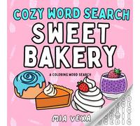 Cozy Word Search Sweet Bakery: A Cute & Comfy Colouring Word Search for Relaxation and Stress Relief (Cute Coloring Word Searches)