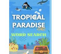 Cozy Word Search: Tropical Paradise: Relaxing Tropical Word Search Puzzles for Adults and Teens - Cozy, Cute, and Easy-to-Print Fun
