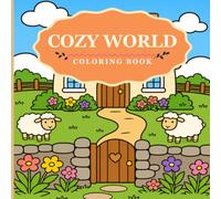 Cozy World Coloring Book: 44 Relaxing Cozy Scenes to Color - Warm Homes, Sleepy Cats, Hot Tea, Houseplants & Reading Nooks for Adults and Teens to Unwind