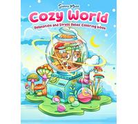 Cozy World: Coloring Book for Adults and Teens Featuring Super Cute Designs of Comfy, Hygge Spaces for Relaxation